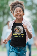 Load image into Gallery viewer, Geck Yo Act Together Youth T-Shirt