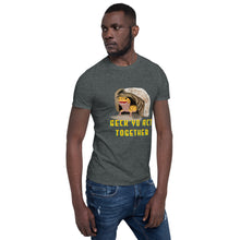 Load image into Gallery viewer, Geck Yo Act Together T-Shirt Adult
