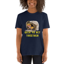 Load image into Gallery viewer, Geck Yo Act Together T-Shirt Adult