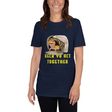 Load image into Gallery viewer, Geck Yo Act Together T-Shirt Adult