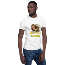 Load image into Gallery viewer, Geck Yo Act Together T-Shirt Adult
