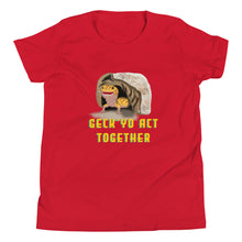 Load image into Gallery viewer, Geck Yo Act Together Youth T-Shirt