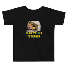 Load image into Gallery viewer, Geck Yo Act Together Toddler Tee
