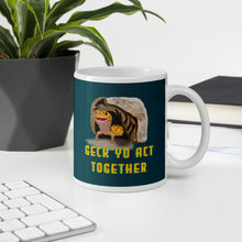 Load image into Gallery viewer, Geck Yo Act Together Mug
